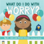 Picture of What Do I Do With Worry?