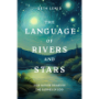 Picture of The Language of Rivers and Stars