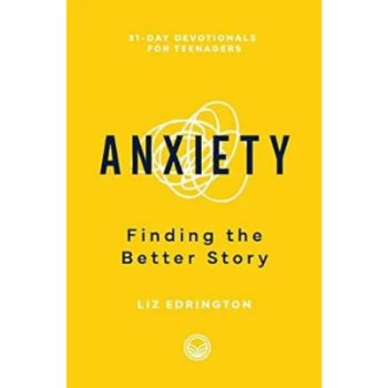 Picture of Anxiety:  Finding The Better Story