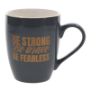 Picture of Mug Be Strong, Be Brave, Be Fearless