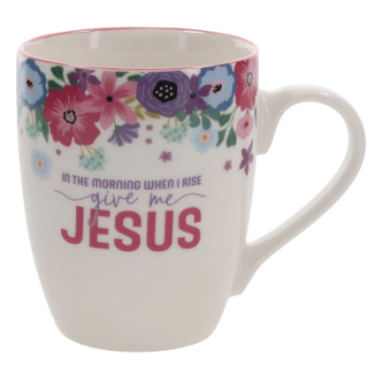 Picture of Mug In The Morning When I Rise, Give Me Jesus