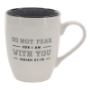 Picture of Mug Do Not Fear for I Am with You Isaiah 46:10